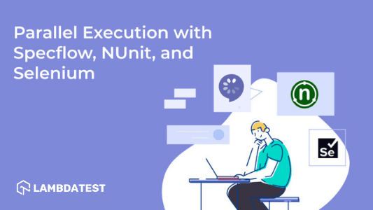 How To Easily Perform Specflow Parallel Execution With NUnit | TestMu AI (Formerly LambdaTest)