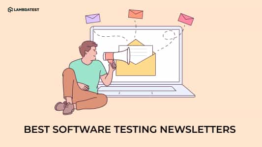 8 Of The Best Software Testing Newsletters You Should Subscribe To
