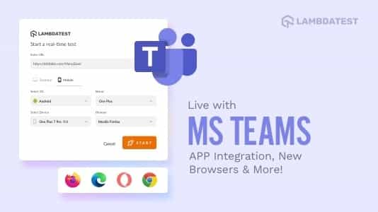 Live With MS Teams App Integration, New Browsers, and More! | TestMu AI (Formerly LambdaTest)