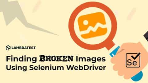 How To Find Broken Images Using Selenium WebDriver? | TestMu AI (Formerly LambdaTest)