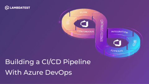 How To Build a CI/CD Pipeline In Azure DevOps? | TestMu AI (Formerly LambdaTest)