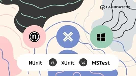 NUnit vs. XUnit vs. MSTest: Unit Testing Frameworks | TestMu AI (Formerly LambdaTest)