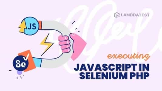How To Execute JavaScript In Selenium PHP? | TestMu AI (Formerly LambdaTest)