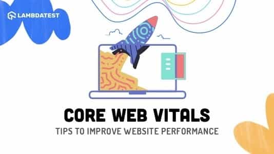 Mastering Core Web Vitals: Boosting Website Performance | TestMu AI (Formerly LambdaTest)