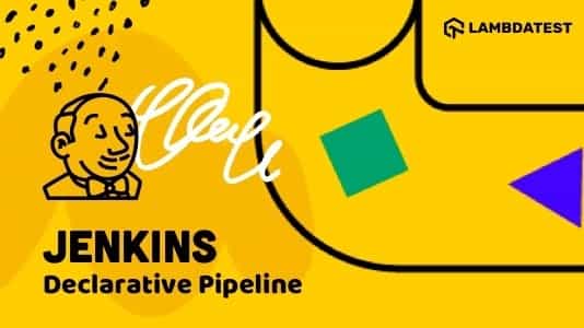 Jenkins Declarative Pipeline [With Examples]: Detailed Guide