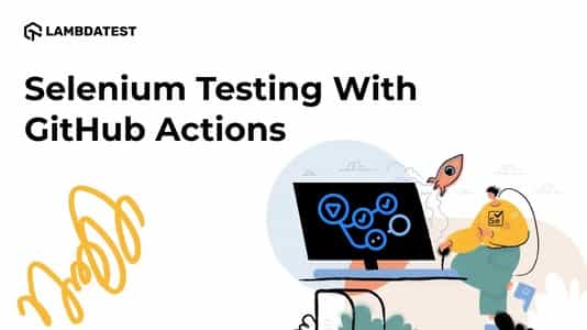 Complete Guide To Selenium Testing with GitHub Actions | TestMu AI (Formerly LambdaTest)
