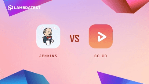 Jenkins Vs. GoCD: Battle Of CI/CD Tools | TestMu AI (Formerly LambdaTest)