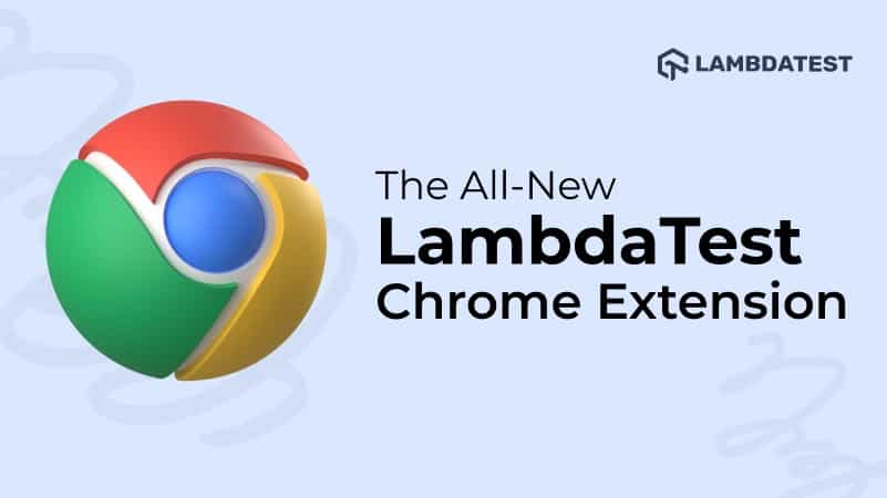 Introducing The All-New TestMu AI (Formerly LambdaTest) Chrome Extension! | TestMu AI (Formerly LambdaTest)