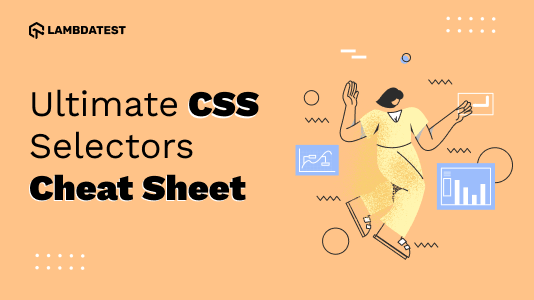 The Ultimate CSS Selectors Cheat Sheet You Must Know | TestMu AI (Formerly LambdaTest)