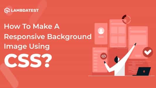 How To Make A Responsive Background Image Using CSS? | TestMu AI (Formerly LambdaTest)