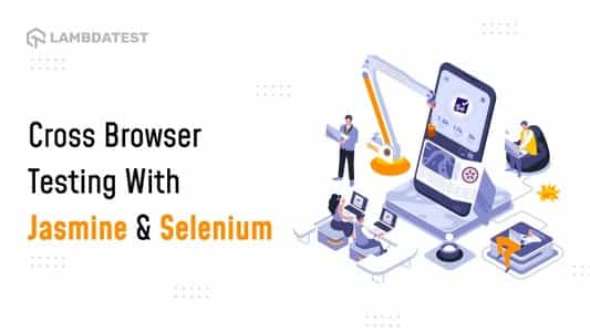 Automated Cross Browser Testing With Jasmine Framework & Selenium