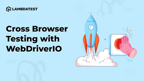 Cross Browser Testing With WebDriverIO [Tutorial]