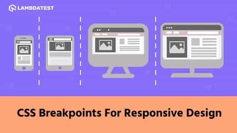 How To Use CSS Breakpoints For Responsive Design | TestMu AI (Formerly LambdaTest)