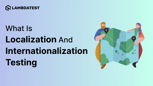 Guide to Internationalization & Localization Testing: A Full Overview | TestMu AI (Formerly LambdaTest)