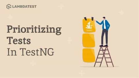 How To Set Test Case Priority In TestNG With Selenium