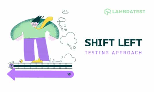 How To Implement Shift Left Testing Approach? | TestMu AI (Formerly LambdaTest)
