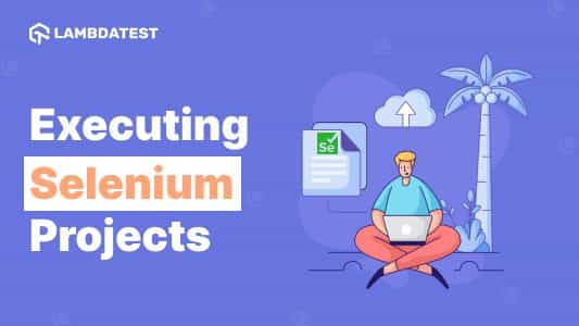 How To Build And Execute Selenium Projects | TestMu AI (Formerly LambdaTest)