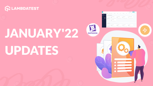Jan’22 Updates: Live With HyperExecute, New Analytics Dashboard, Datadog Integration, & More!