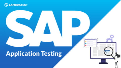 A Beginner’s Guide To SAP Testing | TestMu AI (Formerly LambdaTest)