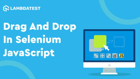 How To Implement Drag And Drop In JavaScript Using Selenium? | TestMu AI (Formerly LambdaTest)