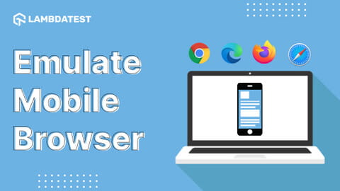 How To Emulate Mobile Browsers For Website Testing? | TestMu AI (Formerly LambdaTest)