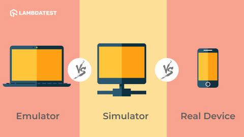 Emulator vs Simulator vs Real Device Testing: Key Differences | TestMu AI (Formerly LambdaTest)