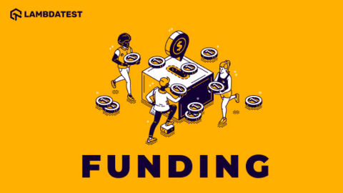 What will this $45 million fundraise mean for you, our customers | TestMu AI (Formerly LambdaTest)