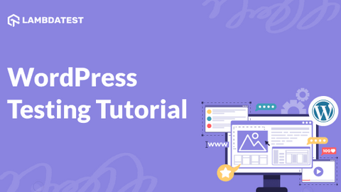 Complete Guide To WordPress Testing | TestMu AI (Formerly LambdaTest)