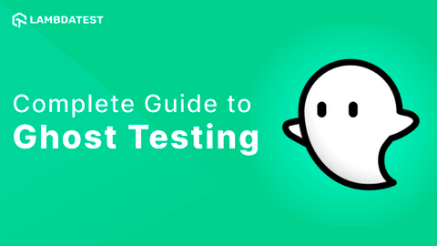 Getting Started With Ghost Testing | TestMu AI (Formerly LambdaTest)