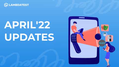 Apr’22 Updates: Local Testing With Playwright, Puppeteer & Taiko, Test On Microsoft Surface Duo, And Much More! | TestMu AI (Formerly LambdaTest)