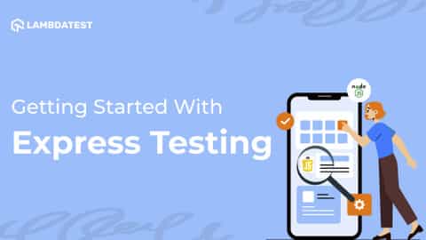 Express Testing: Getting Started Quickly With Examples | TestMu AI (Formerly LambdaTest)
