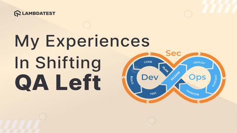 My experiences in Shifting QA left | TestMu AI (Formerly LambdaTest)