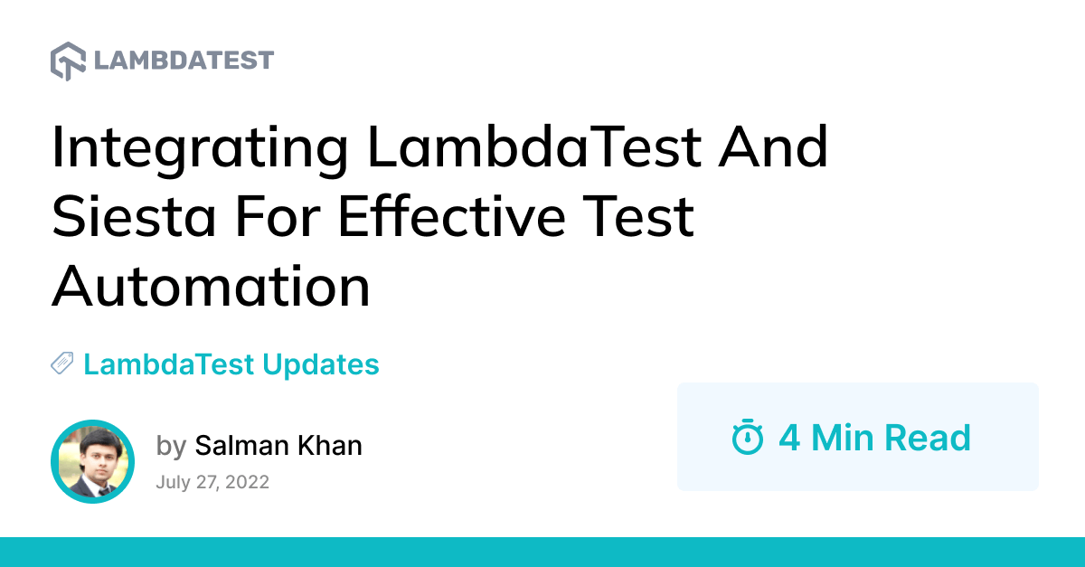 Integrating TestMu AI (Formerly LambdaTest) And Siesta For Effective Test Automation