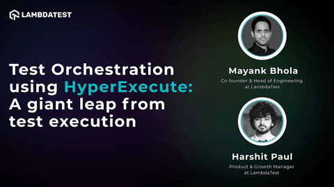 Webinar: Test Orchestration using HyperExecute | TestMu AI (Formerly LambdaTest)
