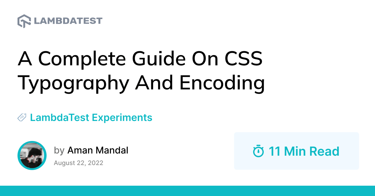 A Complete Guide On CSS Typography And Encoding | TestMu AI (Formerly LambdaTest)