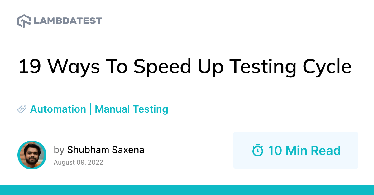 19 Ways To Speed Up Testing Cycle | TestMu AI (Formerly LambdaTest)