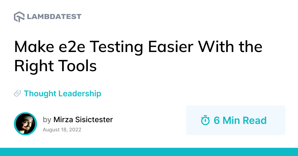 Make e2e Testing Easier With the Right Tools | TestMu AI (Formerly LambdaTest)