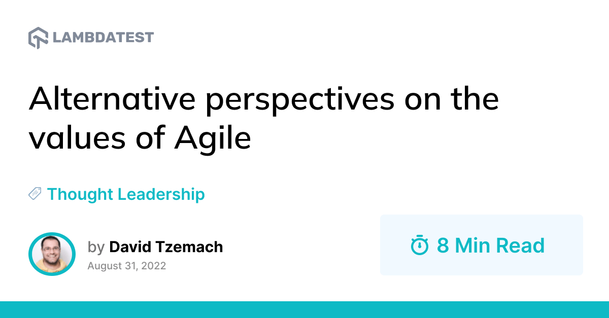 Alternative perspectives on the values of Agile | TestMu AI (Formerly LambdaTest)