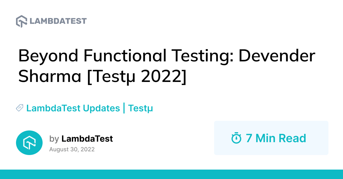 Beyond Functional Testing: Devender Sharma [Testμ 2022] | TestMu AI (Formerly LambdaTest)