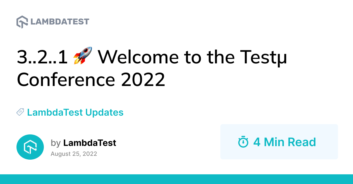 3..2..1 🚀 Welcome to the Testμ Conference 2022 | TestMu AI (Formerly LambdaTest)