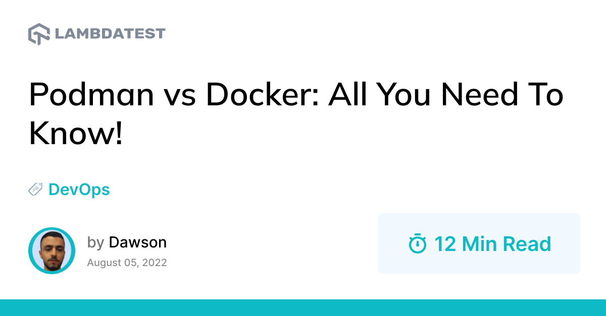 Podman vs Docker: All You Need To Know! | TestMu AI (Formerly LambdaTest)