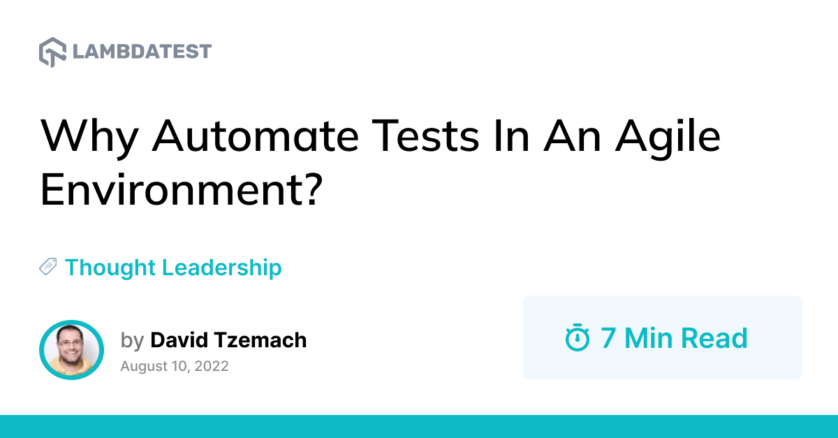 Why Automate Tests In An Agile Environment? | TestMu AI (Formerly LambdaTest)