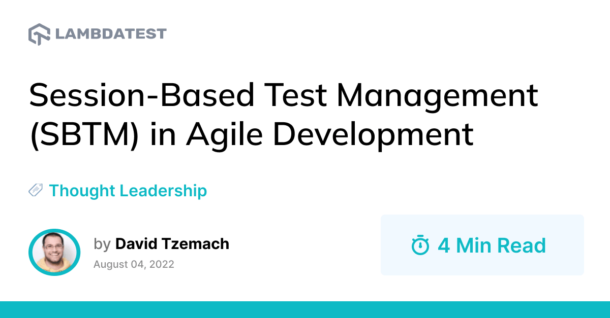 Session-Based Test Management (SBTM) in Agile Development | TestMu AI (Formerly LambdaTest)