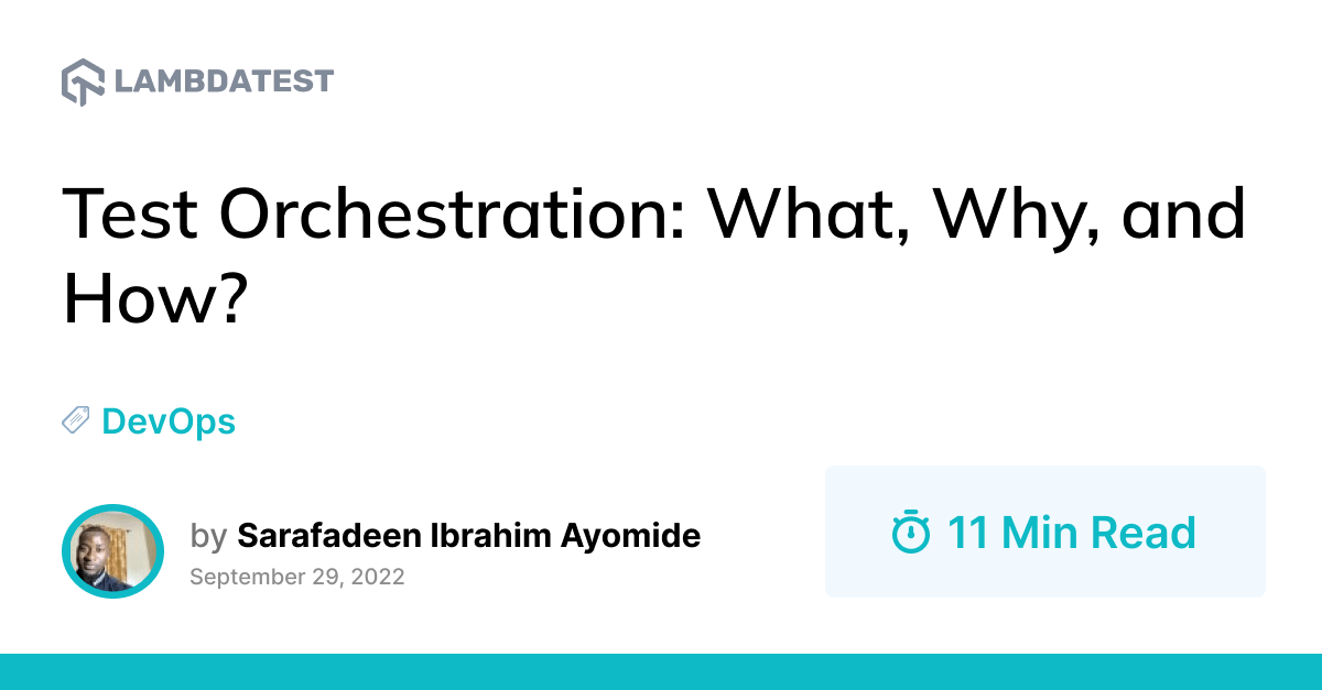 Test Orchestration: What, Why, and How? | TestMu AI (Formerly LambdaTest)