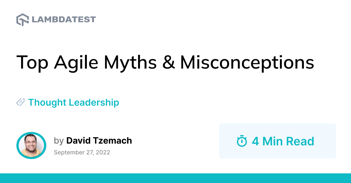 Top Agile Myths & Misconceptions | TestMu AI (Formerly LambdaTest)