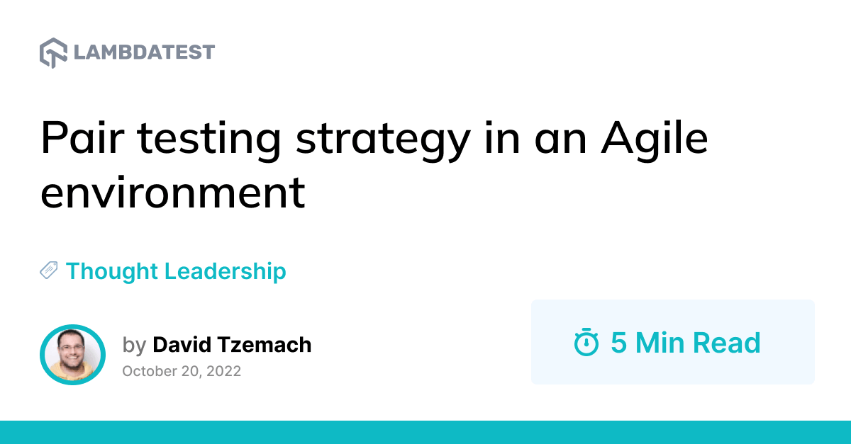 Pair testing strategy in an Agile environment | TestMu AI (Formerly LambdaTest)