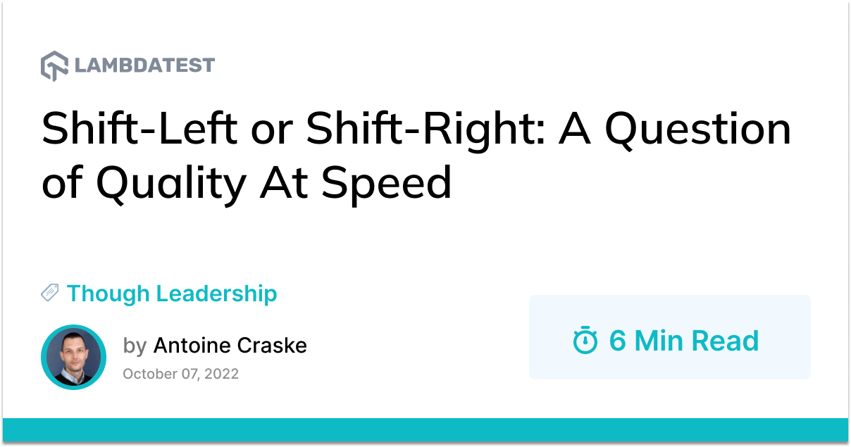 Shift-Left vs Shift-Right: A Question of Quality At Speed | TestMu AI (Formerly LambdaTest)