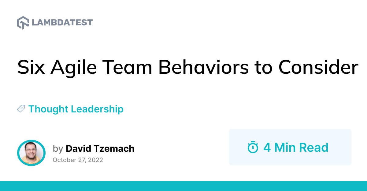 Six Agile Team Behaviors to Consider | TestMu AI (Formerly LambdaTest)