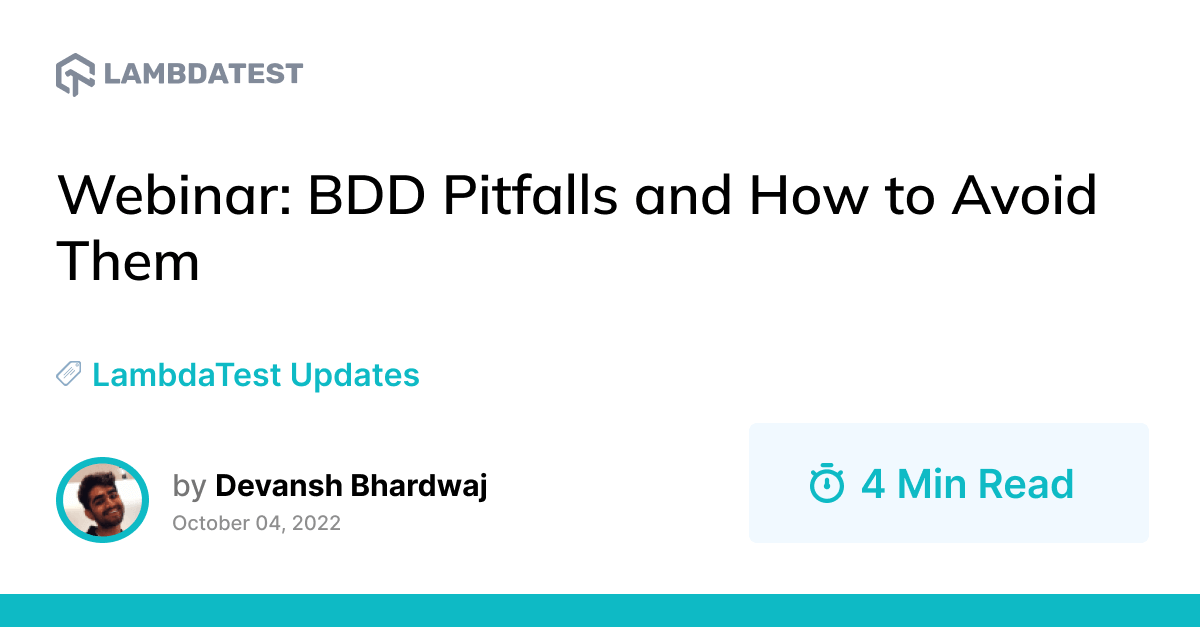 Webinar: BDD Pitfalls and How to Avoid Them [Voices of Community] | TestMu AI (Formerly LambdaTest)