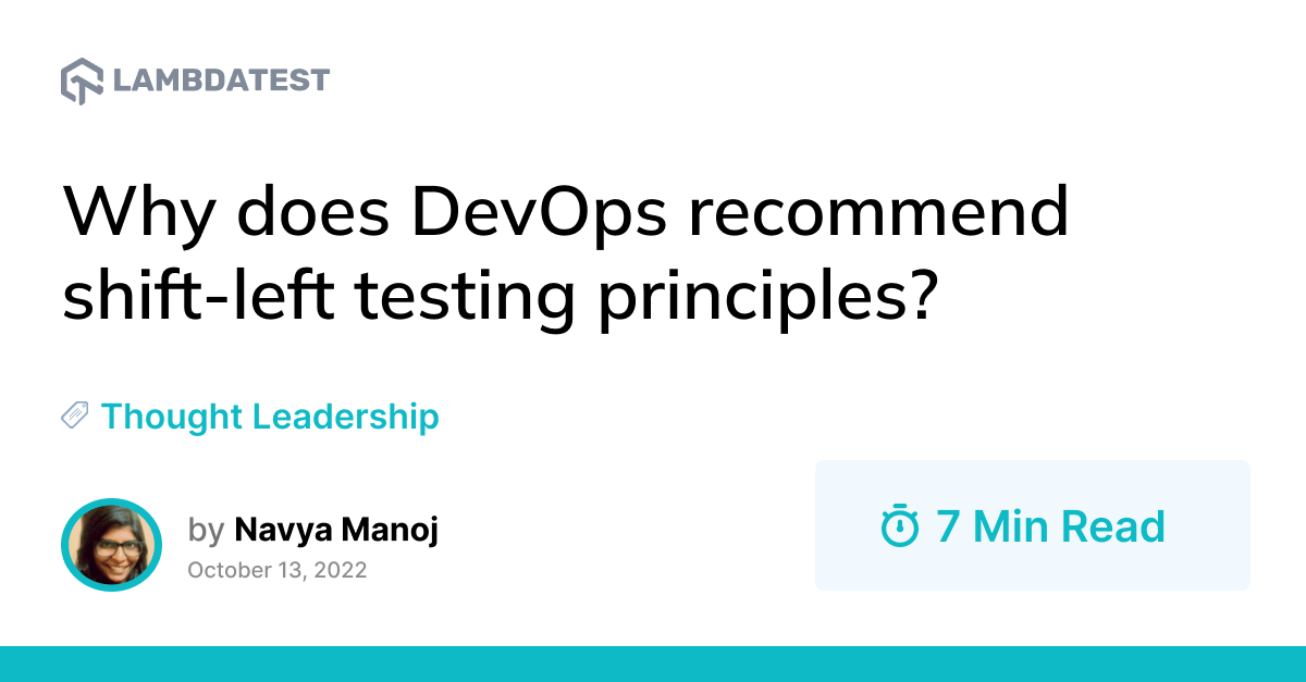 Why does DevOps recommend shift-left testing principles? | TestMu AI (Formerly LambdaTest)